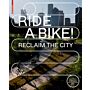 Ride a Bike - Reclaim the City