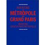 Inventons la Métropole du Grand Paris / Inventing Greater Paris Metropolis