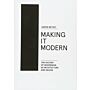 Making it Modern: The History of Modernism in Architecture of Design