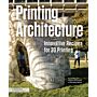 Printing Architecture - Innovative Recipes for 3D Printing