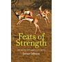 Feats of Strength - How Evolution Shapes Animal Athletic Abilities