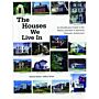 The Houses We Live In : An Identification Guide to the History and Style
