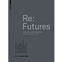 Re:Futures - Studio Hani Rashid / University of Applied Arts Vienna