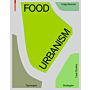 Food Urbanism - Typologies, Strategies, Case Studies
