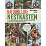 Natuurlijke Nestkasten - 25 eenvoudige projecten met sprokkelhout en natuurlijke materialen
