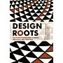 Design Roots - Culturally Signifant Designs, Products and Practices