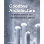 Goodbye Architecture - De architectuur van crematoria in Europa