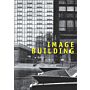 Image Building - How Photography Transforms Architecture