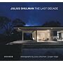 Julius Shulman - The Last Decade