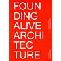 Founding Alive Architecture - From Built Space to Lived Space