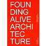 Founding Alive Architecture - From Built Space to Lived Space
