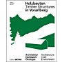 Timber Structures / Holzbauten in Vorarlberg