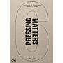 Pressing Matters VI