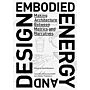 Embodied Energy and Design - Making Architecture between Metrics and Narratives