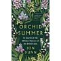 Orchid Summer - In Search of the Wildest Flowers of the British Isles