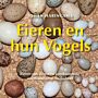 Eieren en hun vogels - Eieren van de meest voorkomende vogelsoorten in Nederland
