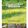 How to Make a Wildflower Meadow - Tried-and-Tested Techniques (hardcover)