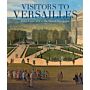 The Visitors of Versailles - From Louis XIV to the French Revolution