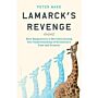 Lamarck's Revenge : How Epigenetics Is Revolutionizing Our Understanding of Evolution's