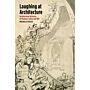 Laughing at Architecture - Architectural Histories of Humour, Satire and Wit (hardcover)