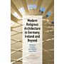 Modern Religious Architecture in Germany, Ireland and Beyond (hardcover)
