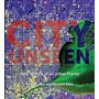 City Unseen - New Visions of an Urban Planet