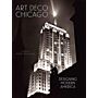 Art Deco Chicago - Designing Modern America