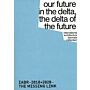 Missing Link - Our Future In The Delta, The Delta Of The Future