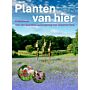 Planten van hier - Praktijkboek voor een duurzame leefomgeving met inheemse planten (Herdruk nov. 2023)