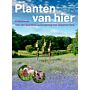 Planten van hier - Praktijkboek voor een duurzame leefomgeving met inheemse planten