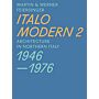 Italo Modern 2 : Architecture in Northern Italy 1946-1976