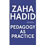 Zaha Hadid - Pedagogy as Practice