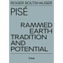 Roger Boltshauser - Pisé Rammed Earth , Tradition And Potential (out of print, French language ed. available)
