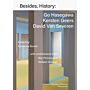 Besides, History: Go Hasegawa, Kersten Geers, David Van Severen