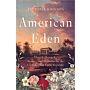 American Eden : David Hosack, Botany, and Medicine in the Garden of the Early Republic (Hardcover)