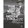 Frank Lloyd Wright - Between USA And Italy