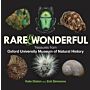 Rare & Wonderful - Treasures from Oxford University Museum of Natural History
