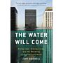 The Water Will Come - Rising Seas Sinking Cities (PBK)
