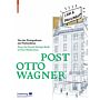 Post Otto Wagner - From the Postal Savings Bank to Post-Modernism
