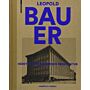 Leopold Bauer - Häretiker der modernen Architektur (1872–1938)