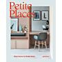 Petite Places - Clever Interiors for Humble Homes