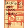 Architecture and Model Building :  Concepts, Methods, Materials
