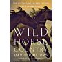 Wilde Horse Country - The History, Myth, and Future of the Mustang, America's Horse