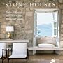 Stone Houses : Natural Forms in Historic and Modern Homes