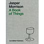 Jasper Morrison : A Book of Things