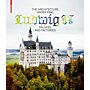 The Architecture under King Ludwig II - Palaces and Factories