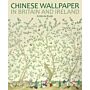 Chinese Wallpaper in Britain and Ireland (paperback)