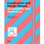 Construction and Design Manual ; Accessibility and Wayfinding