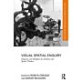 Visual Spatial Enquiry - Diagrams and Metaphors for Architects and Spatial Thinkers