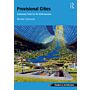 Provisional Cities - Cautionary Tales for the Anthropocene